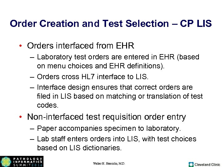 Order Creation and Test Selection – CP LIS • Orders interfaced from EHR –