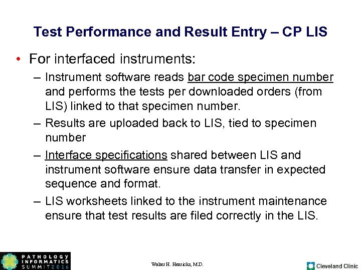 Test Performance and Result Entry – CP LIS • For interfaced instruments: – Instrument