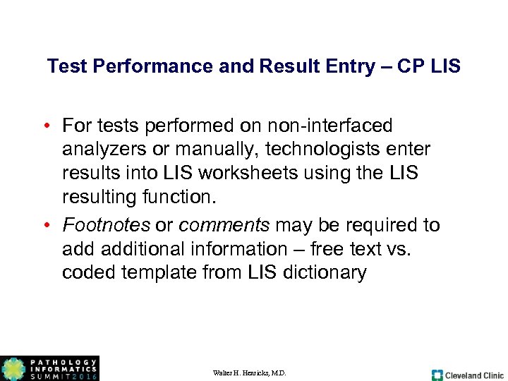 Test Performance and Result Entry – CP LIS • For tests performed on non-interfaced