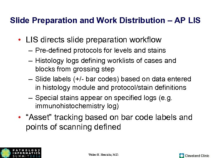 Slide Preparation and Work Distribution – AP LIS • LIS directs slide preparation workflow