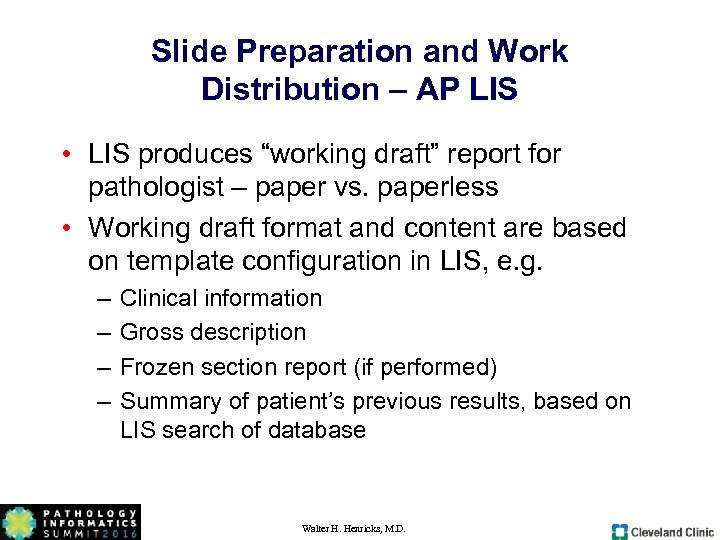 Slide Preparation and Work Distribution – AP LIS • LIS produces “working draft” report