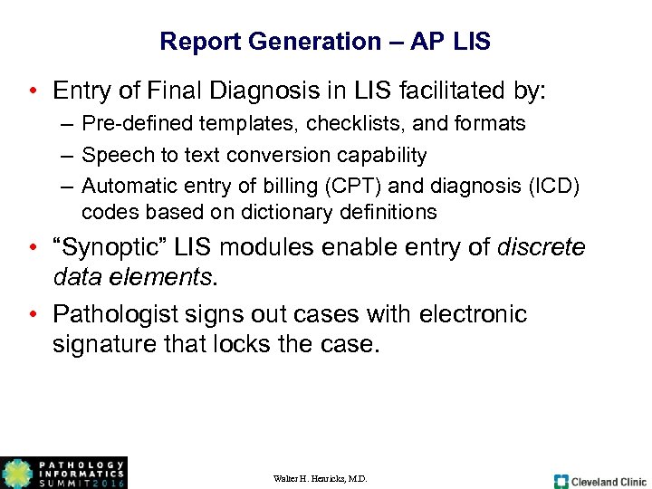 Report Generation – AP LIS • Entry of Final Diagnosis in LIS facilitated by: