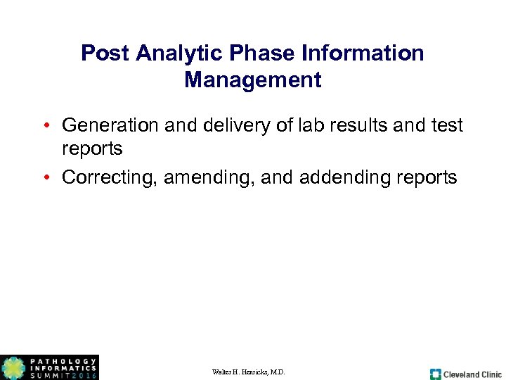 Post Analytic Phase Information Management • Generation and delivery of lab results and test