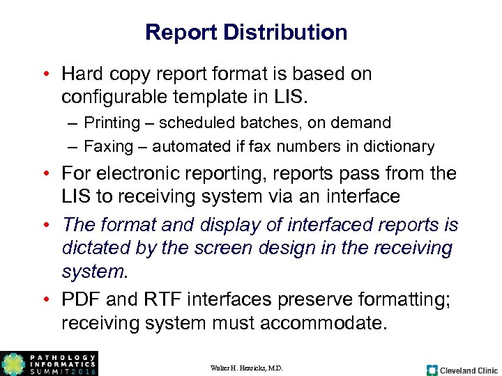 Report Distribution • Hard copy report format is based on configurable template in LIS.