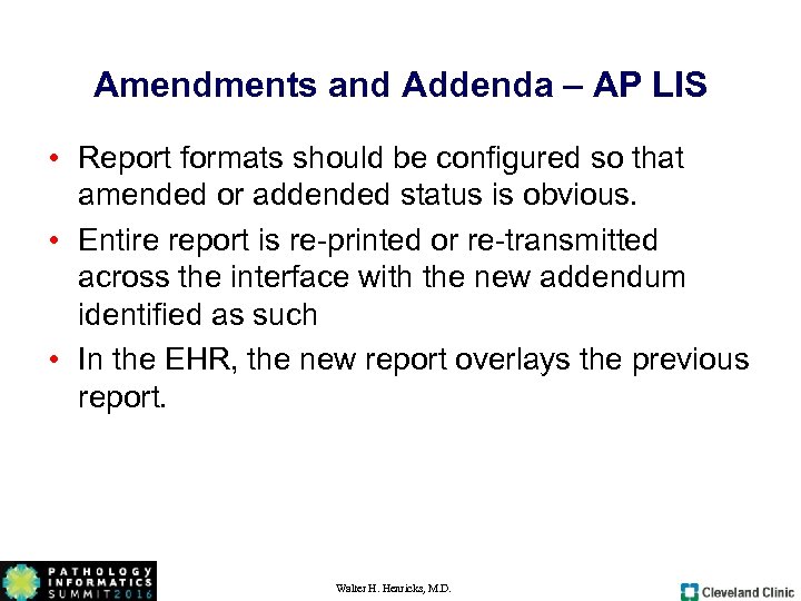 Amendments and Addenda – AP LIS • Report formats should be configured so that