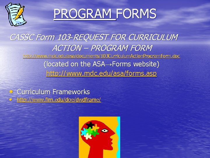 PROGRAM FORMS CASSC Form 103 -REQUEST FOR CURRICULUM ACTION – PROGRAM FORM http: //www.