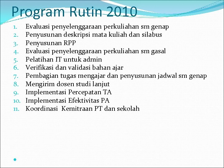 Program Rutin 2010 1. 2. 3. 4. 5. 6. 7. 8. 9. 10. 11.