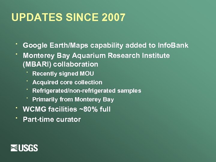 UPDATES SINCE 2007 · · Google Earth/Maps capability added to Info. Bank Monterey Bay