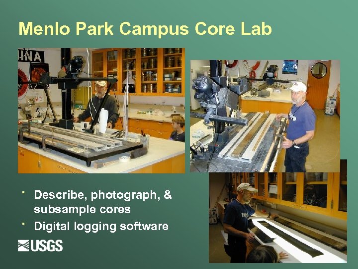 Menlo Park Campus Core Lab · · Describe, photograph, & subsample cores Digital logging