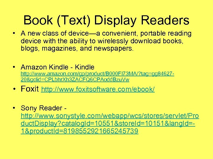 Book (Text) Display Readers • A new class of device—a convenient, portable reading device