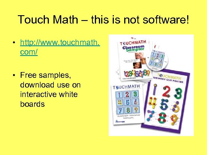 Touch Math – this is not software! • http: //www. touchmath. com/ • Free