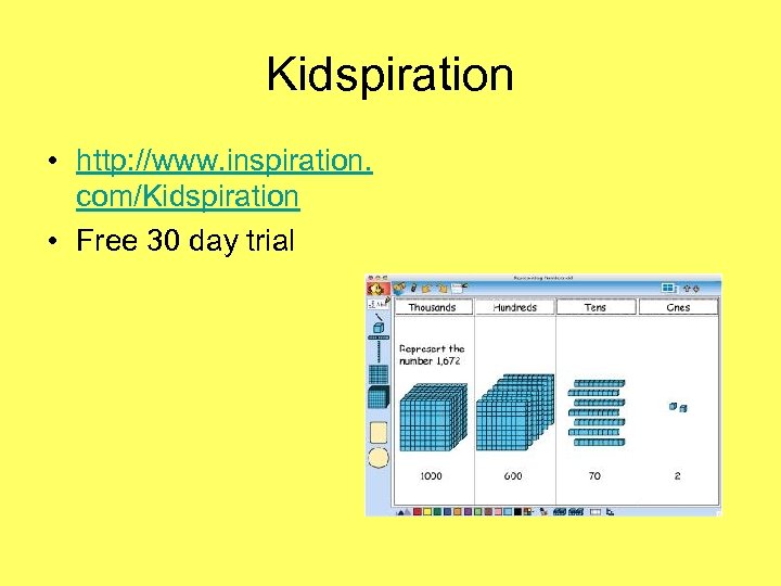 Kidspiration • http: //www. inspiration. com/Kidspiration • Free 30 day trial 