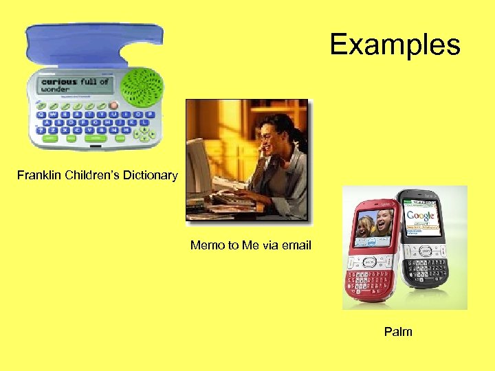 Examples Franklin Children’s Dictionary Memo to Me via email Palm 