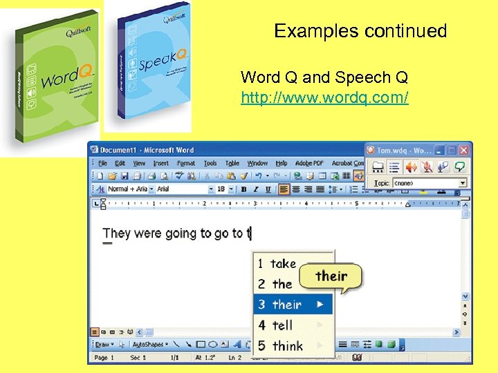 Examples continued Word Q and Speech Q http: //www. wordq. com/ 