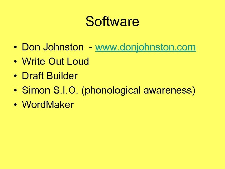 Software • • • Don Johnston - www. donjohnston. com Write Out Loud Draft