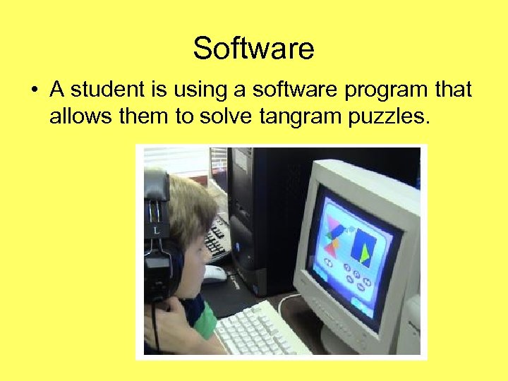 Software • A student is using a software program that allows them to solve