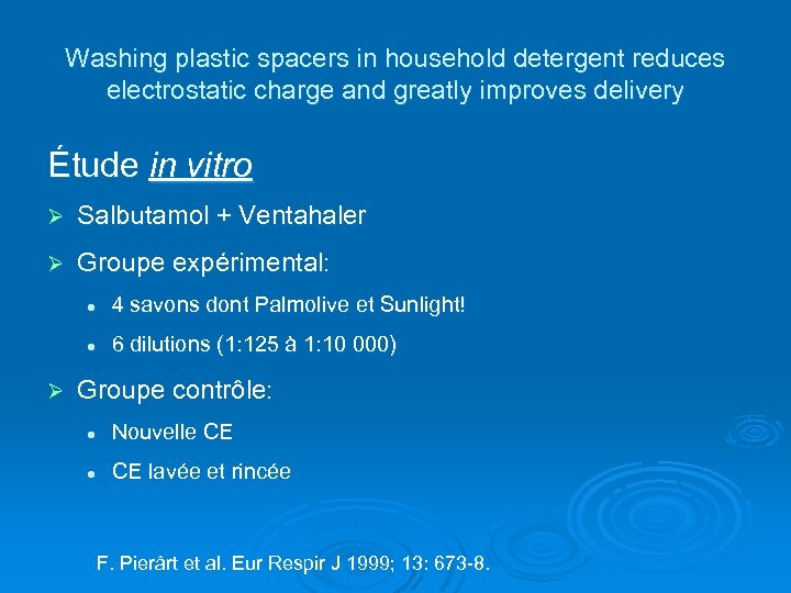Washing plastic spacers in household detergent reduces electrostatic charge and greatly improves delivery Étude