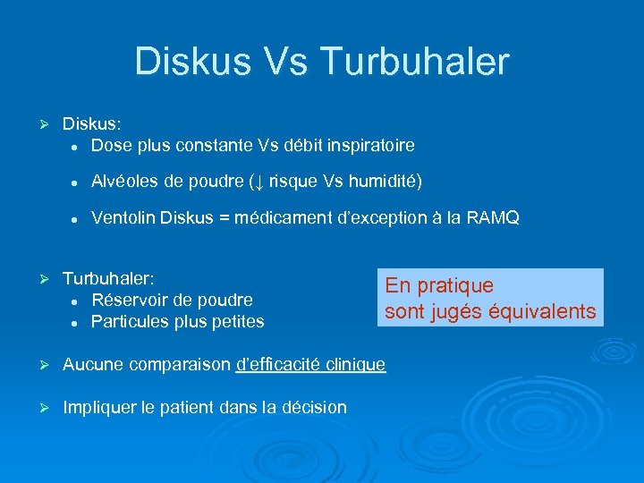 Diskus Vs Turbuhaler Ø Diskus: l Dose plus constante Vs débit inspiratoire l Alvéoles
