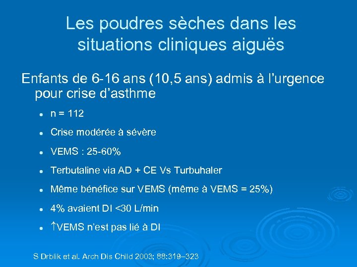 Les poudres sèches dans les situations cliniques aiguës Enfants de 6 -16 ans (10,