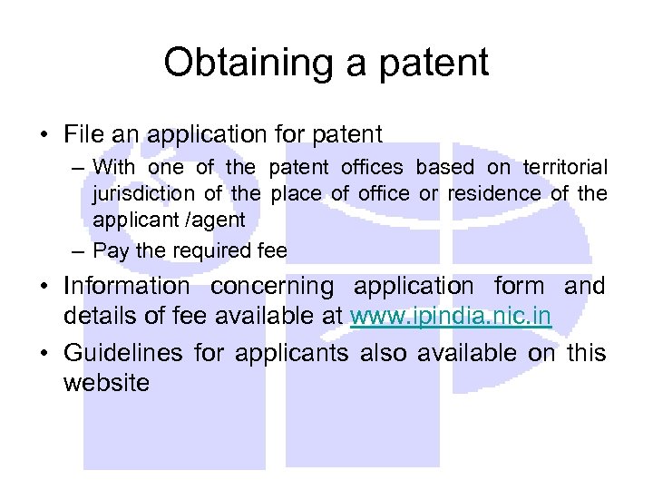 Obtaining a patent • File an application for patent – With one of the