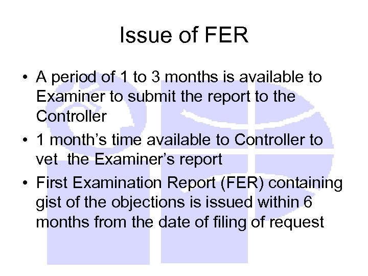 Issue of FER • A period of 1 to 3 months is available to