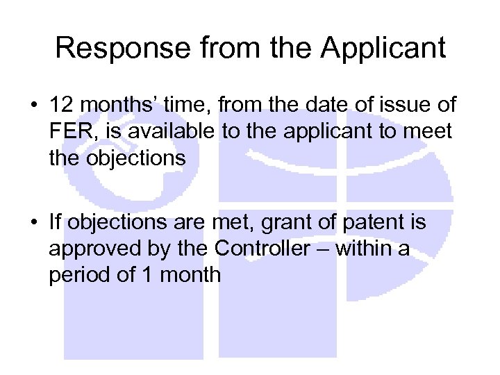 Response from the Applicant • 12 months’ time, from the date of issue of