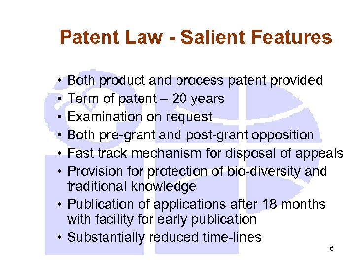 Patent Law - Salient Features • • • Both product and process patent provided