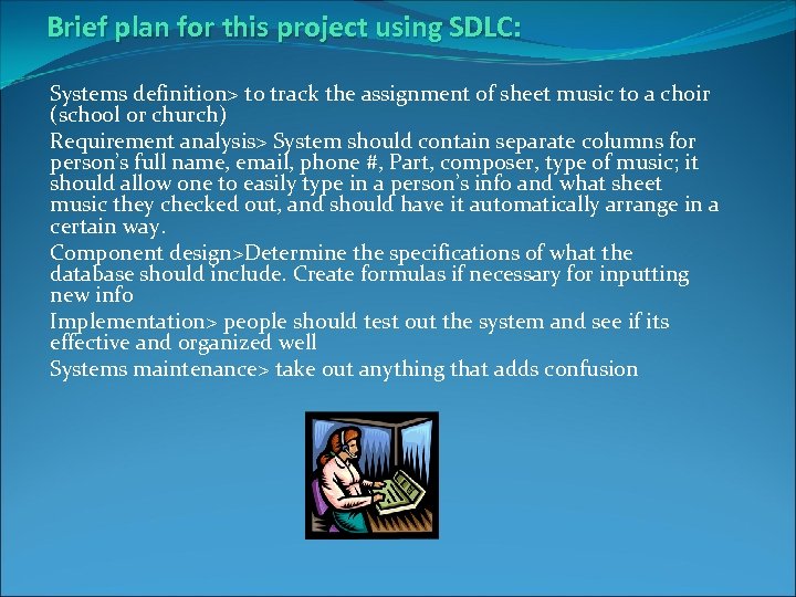 Brief plan for this project using SDLC: Systems definition> to track the assignment of