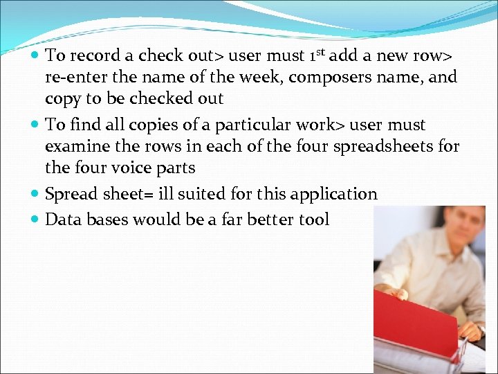  To record a check out> user must 1 st add a new row>