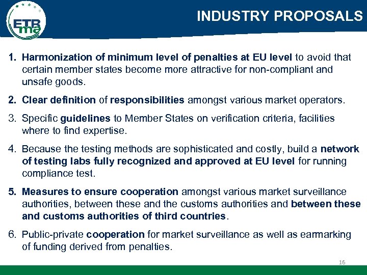 INDUSTRY PROPOSALS 1. Harmonization of minimum level of penalties at EU level to avoid