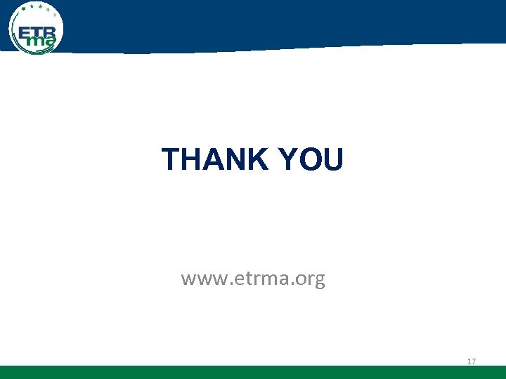 THANK YOU www. etrma. org 17 