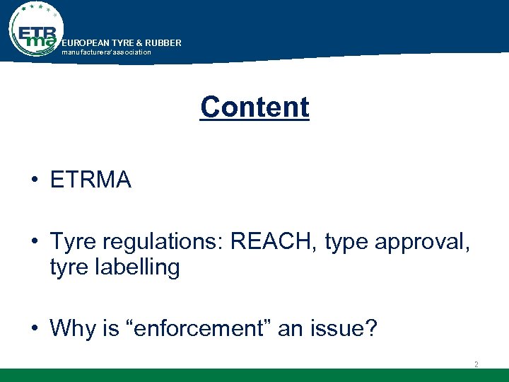 EUROPEAN TYRE & RUBBER manufacturers’association Content • ETRMA • Tyre regulations: REACH, type approval,
