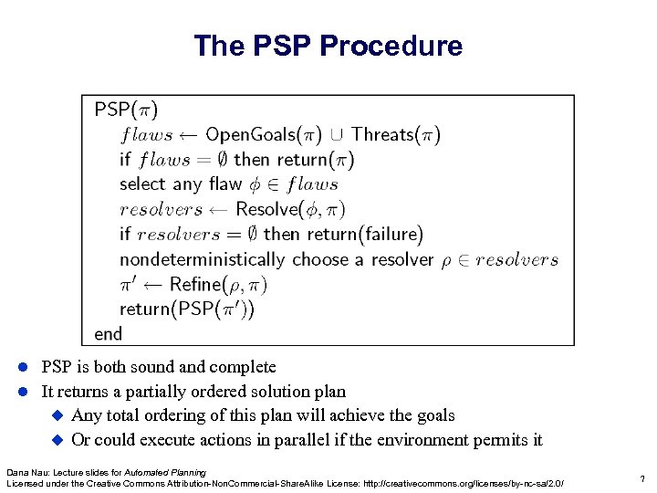 The PSP Procedure PSP is both sound and complete It returns a partially ordered