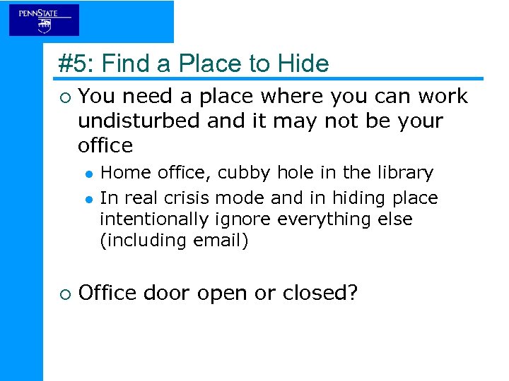 #5: Find a Place to Hide ¡ You need a place where you can