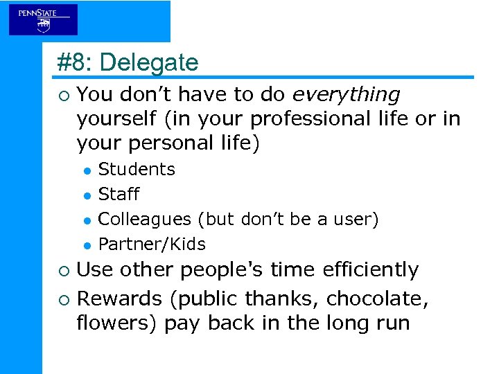 #8: Delegate ¡ You don’t have to do everything yourself (in your professional life