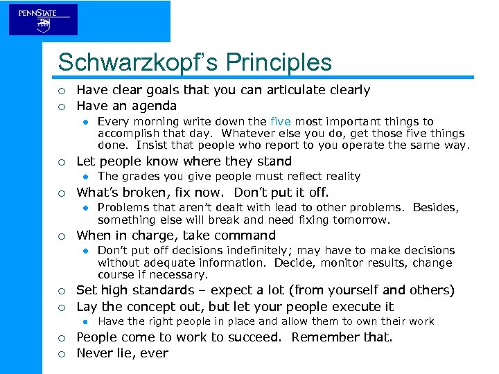 Schwarzkopf’s Principles ¡ ¡ Have clear goals that you can articulate clearly Have an