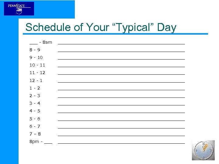 Schedule of Your “Typical” Day ___ - 8 am ________________________ 8 -9 ________________________ 9
