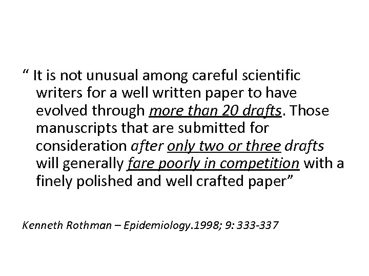 “ It is not unusual among careful scientific writers for a well written paper
