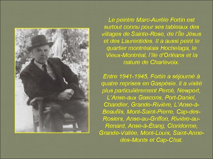 Le peintre Marc-Aurèle Fortin est surtout connu pour ses tableaux des villages de Sainte-Rose,