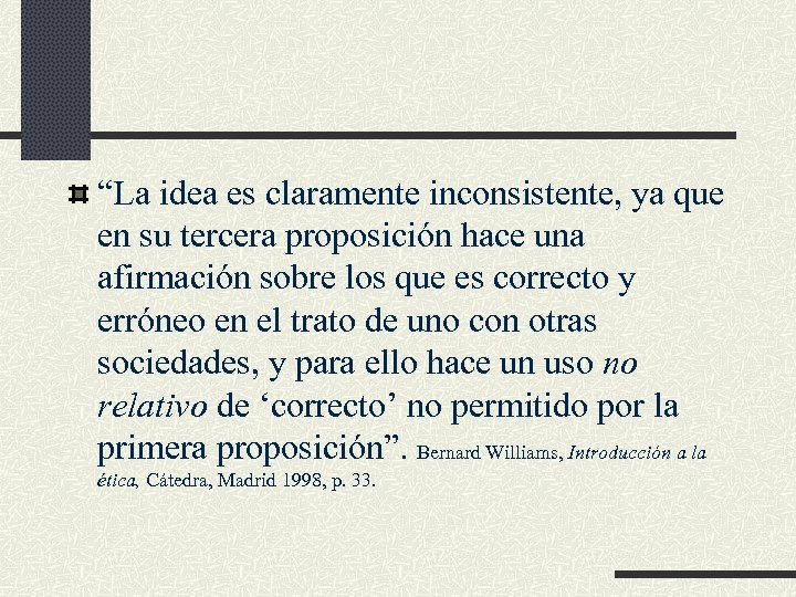 “La idea es claramente inconsistente, ya que en su tercera proposición hace una afirmación