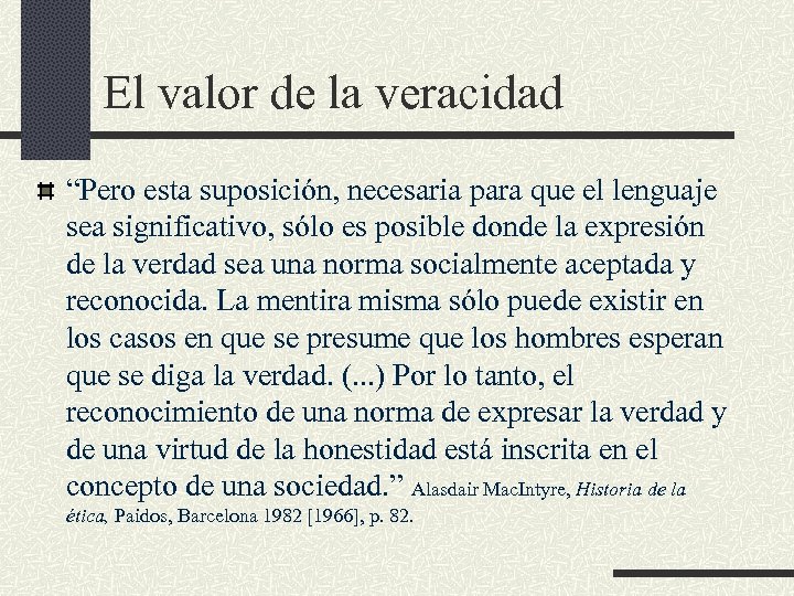 El valor de la veracidad “Pero esta suposición, necesaria para que el lenguaje sea