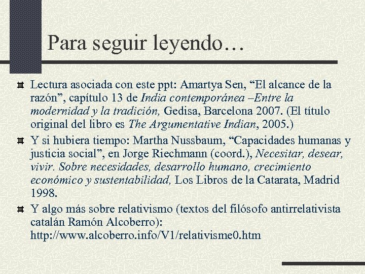 Para seguir leyendo… Lectura asociada con este ppt: Amartya Sen, “El alcance de la