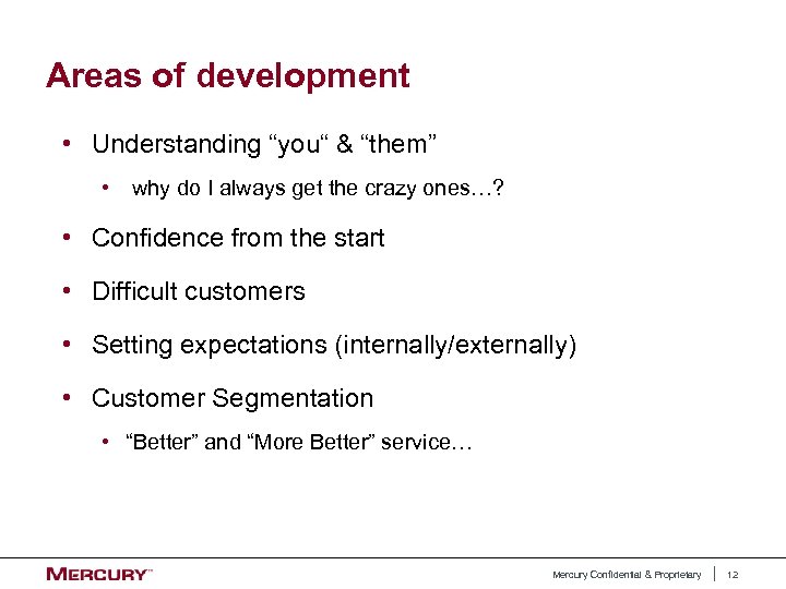 Areas of development • Understanding “you“ & “them” • why do I always get