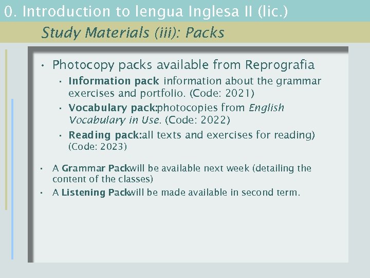 0. Introduction to lengua Inglesa II (lic. ) Study Materials (iii): Packs • Photocopy