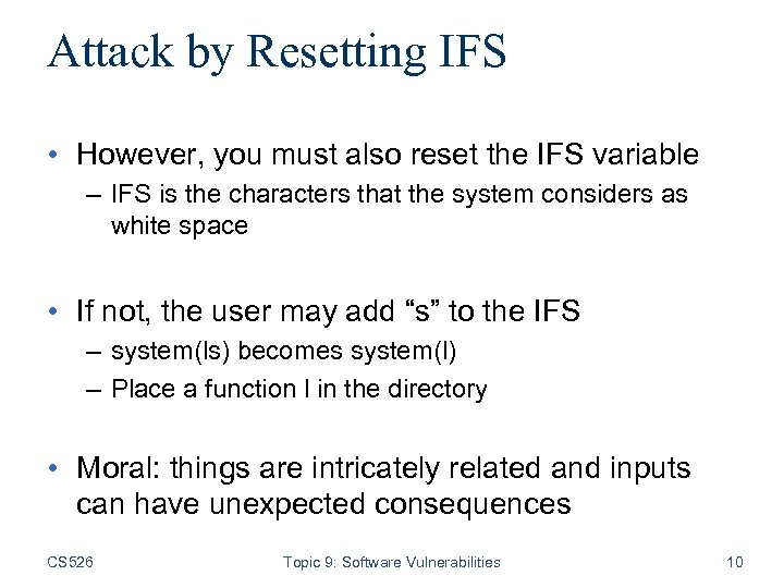 Attack by Resetting IFS • However, you must also reset the IFS variable –