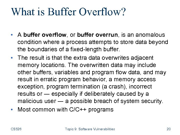 What is Buffer Overflow? • A buffer overflow, or buffer overrun, is an anomalous