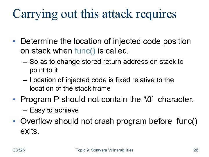 Carrying out this attack requires • Determine the location of injected code position on