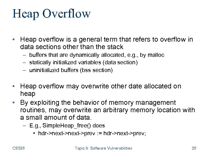 Heap Overflow • Heap overflow is a general term that refers to overflow in