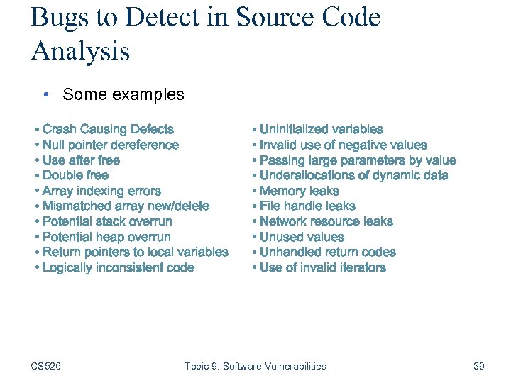 Bugs to Detect in Source Code Analysis • Some examples • Crash Causing Defects