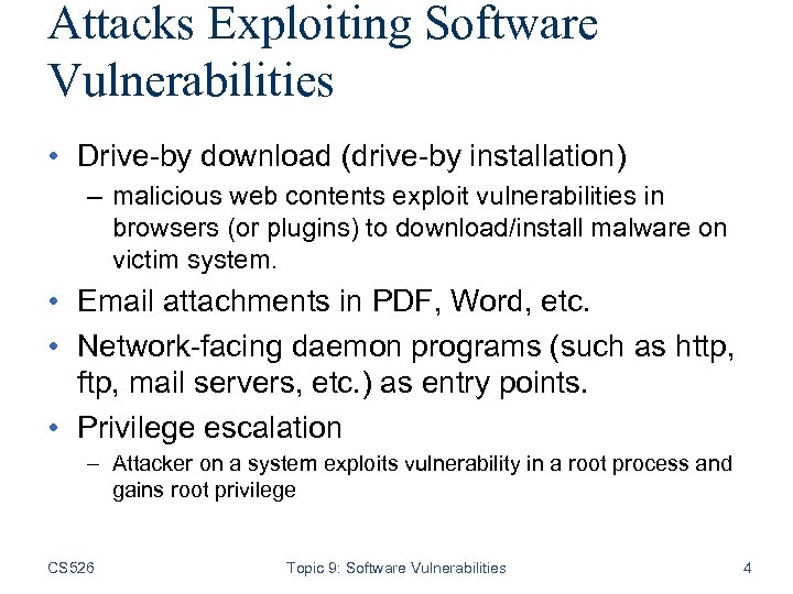 Attacks Exploiting Software Vulnerabilities • Drive-by download (drive-by installation) – malicious web contents exploit